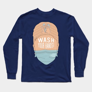 Wash your hands Long Sleeve T-Shirt